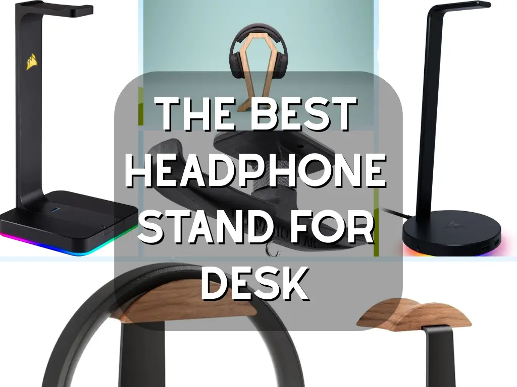 The Best Headphone Stand For Desk