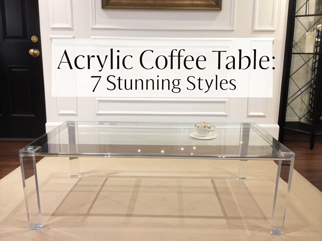 acrylic coffee table​